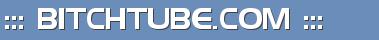 Bitchtube.com - Bitchtube